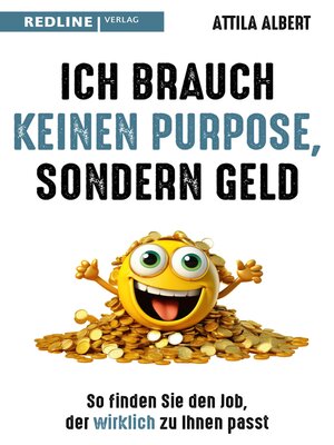 cover image of Ich brauch keinen Purpose, sondern Geld